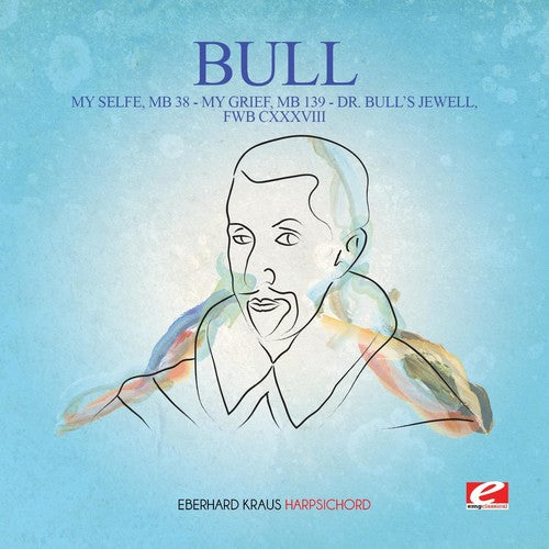 Bull - My Selfe Mb 38 / My Grief Mb 139 - Music CD