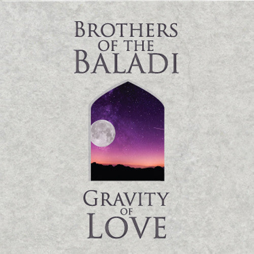 Brothers Of The Baladi - Gravity Of Love - Music CD