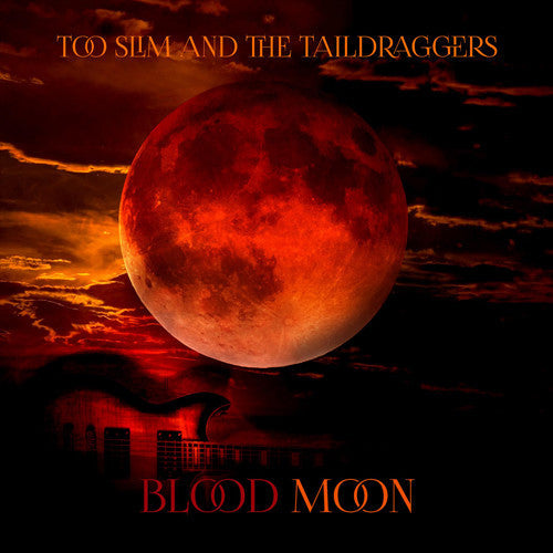 Too Slim / Taildraggers - Blood Moon - Music CD