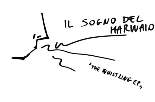 Il Sogno Del Marinaio - Whistling E.p. - Vinyl Record