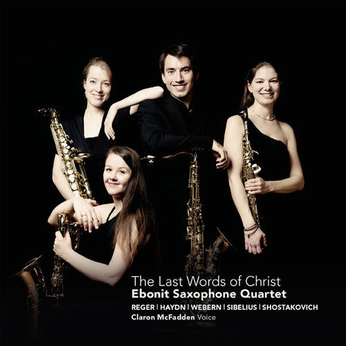Ebonit Saxophone Quartet - Last Words Of Christ - Music CD