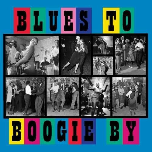 Blues To Boogie By / Various - Blues To Boogie By / Various - Music CD