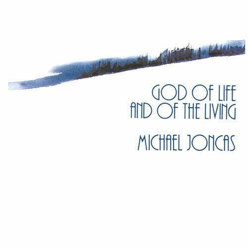 Joncas,michael - God Of Life & Of The Living - Music CD