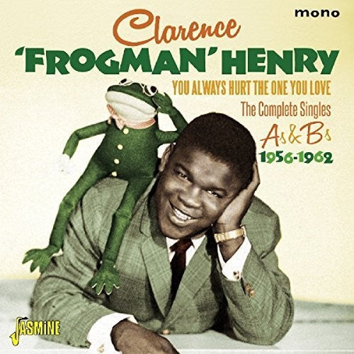 Henry,clarence Frogman - You Always Hurt The One You Love: Complete Singles - Music CD