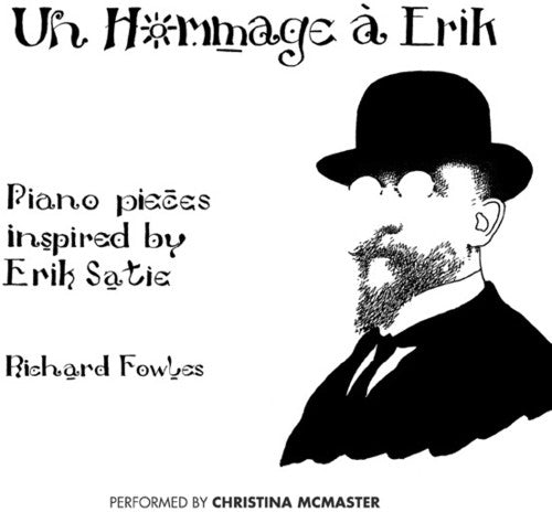 Fowles / Mcmaster,christina - Un Hommage A Erik - Music CD