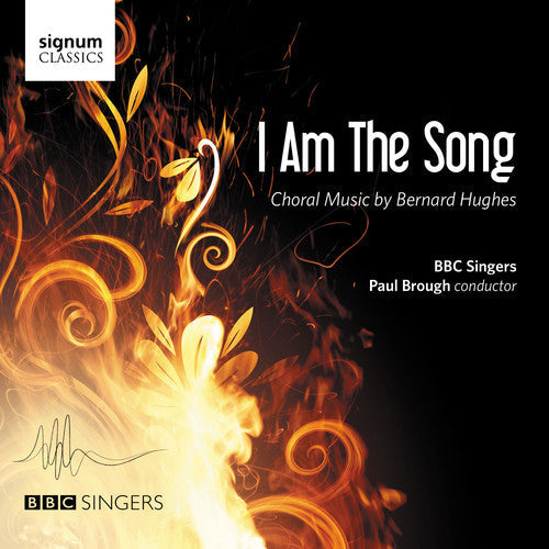 Hughes,b. / Bbc Singers / Brough,paul - Bernard Hughes: I Am The Song - Music CD