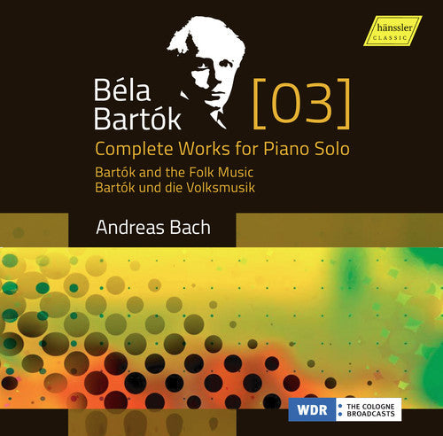 Bartok,b. / Bach,andreas - Bartok: Complete Works For Piano Solo 3 - Music CD