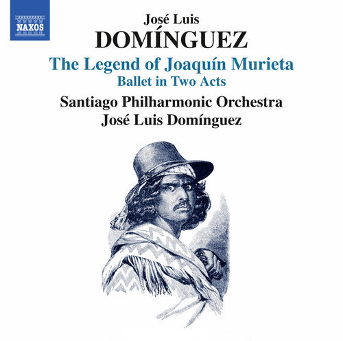 Dominguez,j. / Josi Luis Dominguez - Jose Luis Dominguez: Legend Of Joaquin Murieta - Music CD