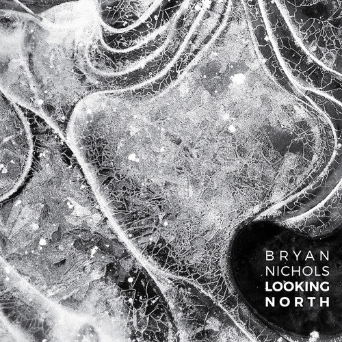 Bryan Nichols - Looking North Music CD