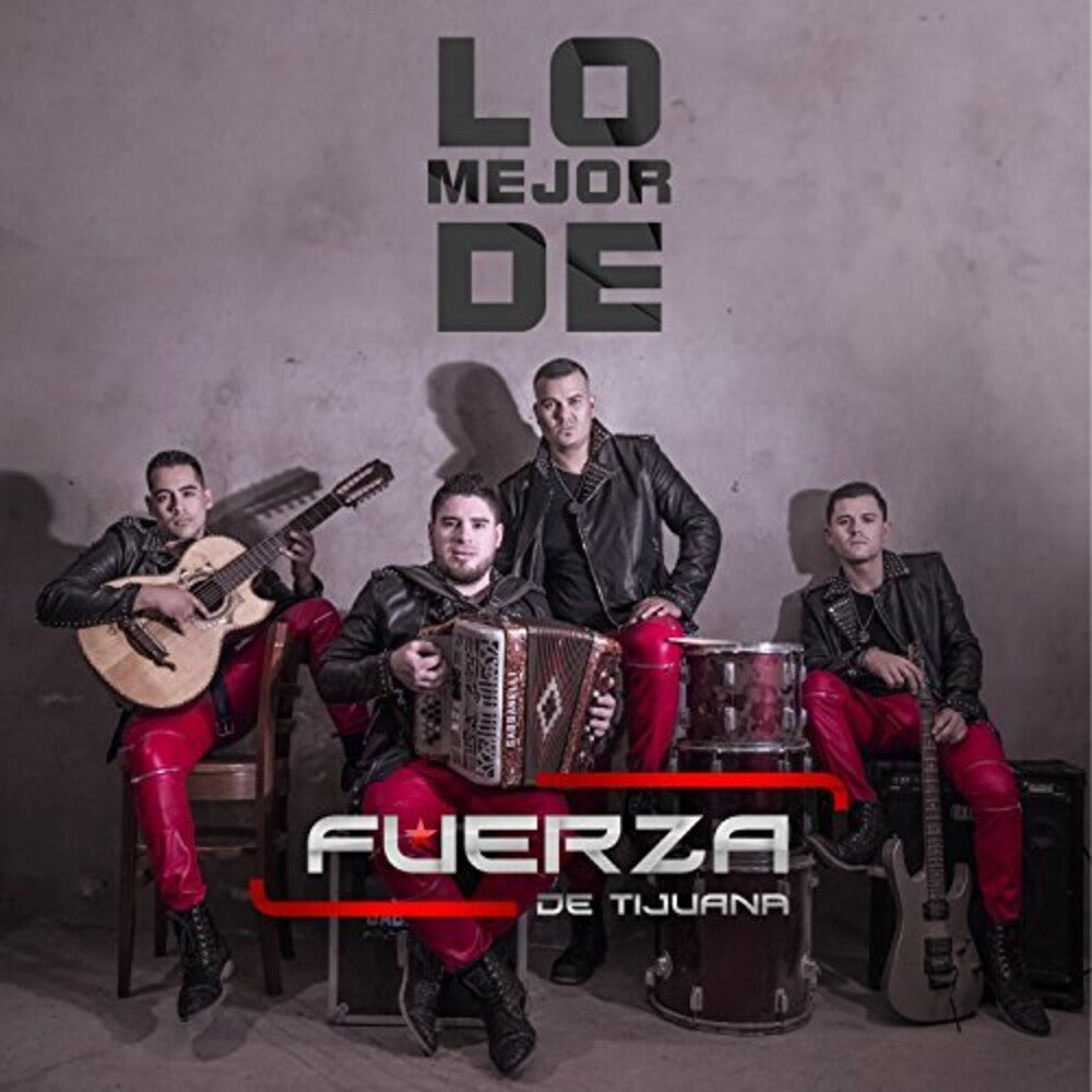 Fuerza de Tijuana - Lo Mejor De Music CD