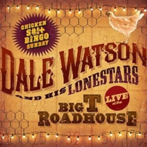 Watson,dale - Live At The Big T Roadhouse -chicken Shit & Bingo - Music CD