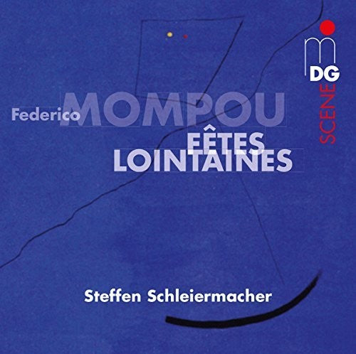 Schleiermacher,steffen - Mompou Federico: Faates Lointaines - Music CD