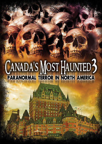 Canada's Most Haunted 3: Paranormal Terror In - Canada's Most Haunted 3: Paranormal Terror In - DVD