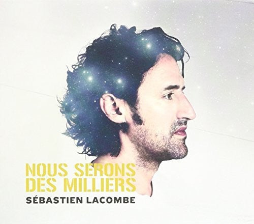 Sebastien Lacombe - Nous Sommes Des Milliers Music CD