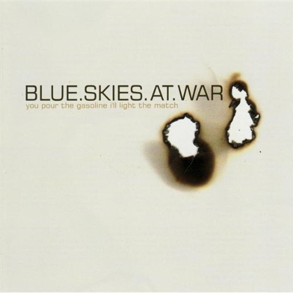 Blue Skies At War - You Pour The Gasoline Ill Light The Match Music CD