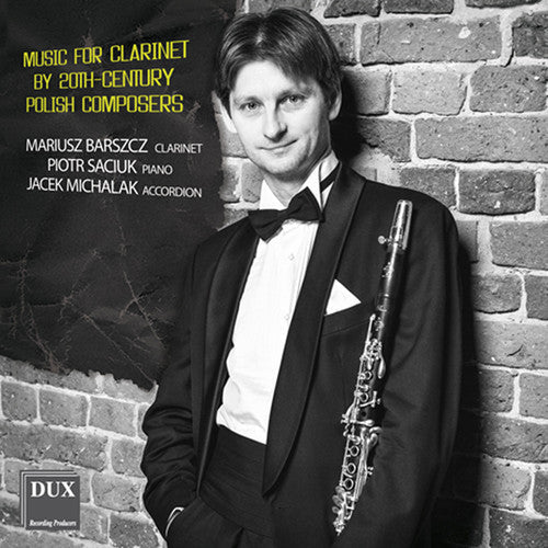 Serocki / Barszcz / Michalak - Music For Clarinet By 20th-century Polish Composer Music CD