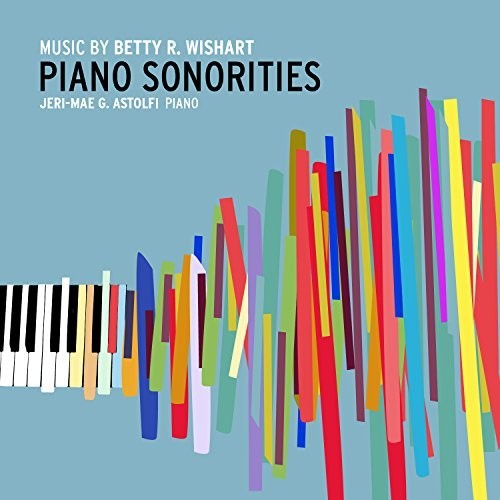 Wishart / Astolfi - Betty R. Wishart: Piano Sonorities - Music CD