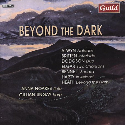 Heath / Alwyn / Elgar / Britten / Noakes / Tingay - Beyond The Dark / Naiades / Chansons / Interlude - Music CD
