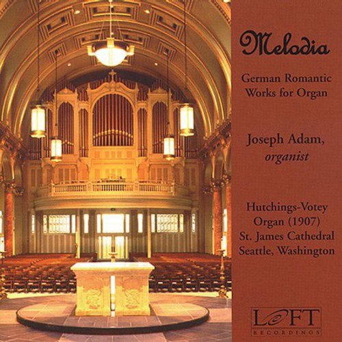 Mendelssohn / Reger / Gade / Liszt / Adam - Melodia: German Romantic Works For Organ - Music CD