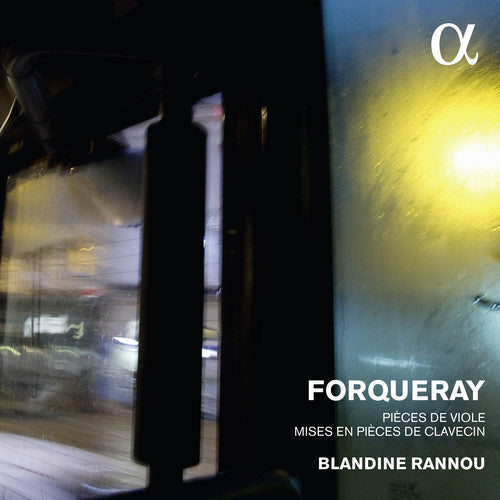 Forqueray / Rannou,blandine - Forqueray: Pieces De Viole & Mises En Pieces De - Music CD