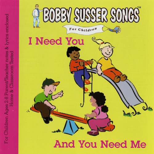 Bobby Susser Singers - I Need You & You Need Me - Music CD