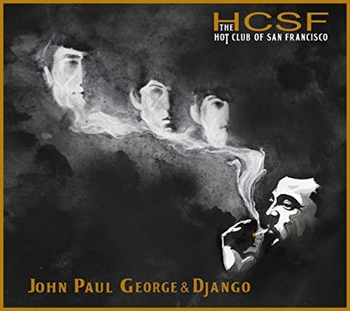Hot Club Of San Francisco - John Paul George & Django - Music CD