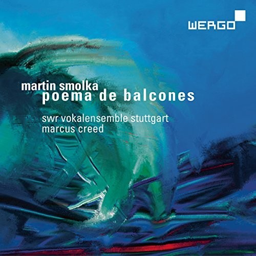Smolka / Swr Vokalensemble Stuttgart / Homann - Poema De Balcones - Super Audio CD