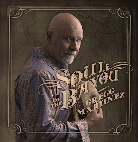 Martinez,gregg - Soul Of The Bayou - Music CD