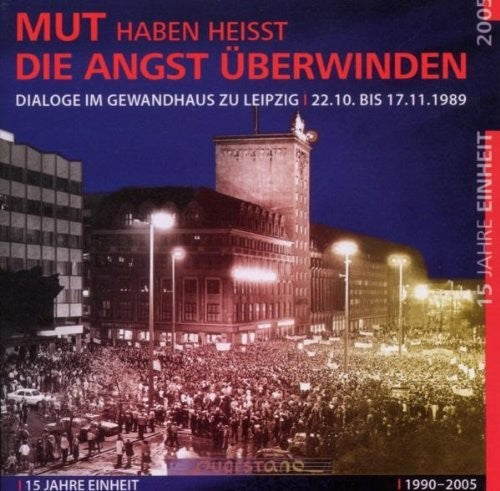 Dialoge Im Gewandhaus Zu/ Various - Mut haben Heisst Die Angst Ueberwinden Music CD