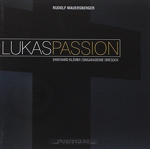 Mauersberger / Singakademie Dresden - Lukaspassion - Music CD