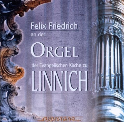 Felix Friedrich / Various - Der Orgel Der Evangelischen Kirche Zu Linnich - Music CD