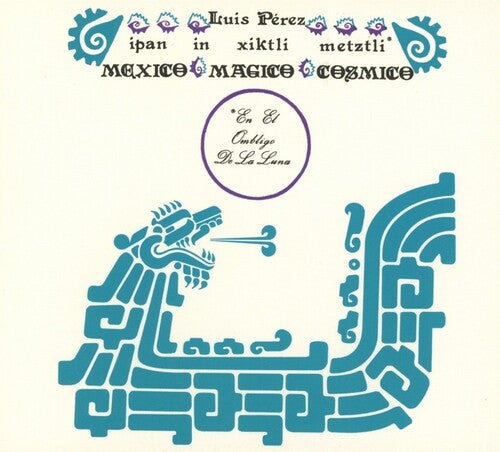 Perez,luis - Ipan In Xiktli Metzli - Music CD