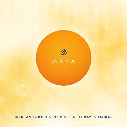 Ghosh,bickram - Maya - Bickram Ghosh's Dedication To Ravi Shankar - Music CD