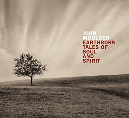 Moulder,john - Earthborn Tales Of Soul & Spirit - Music CD