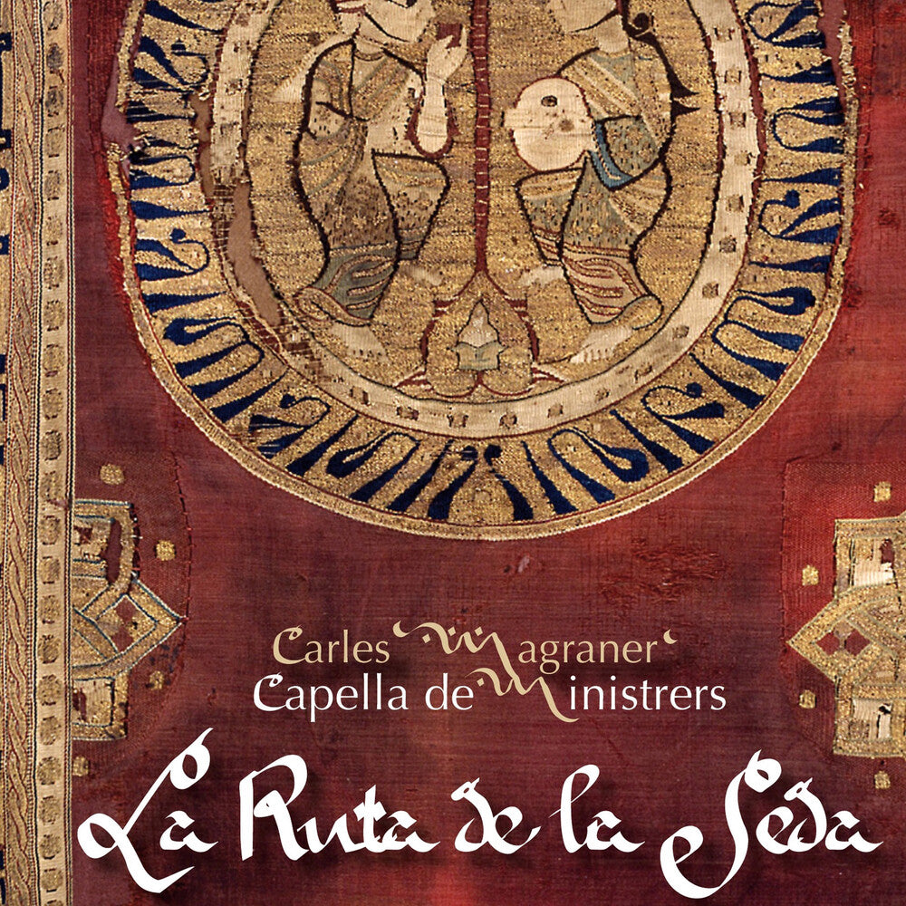 Magraner / Capella De Ministrers - Ruta de la Seda Music CD