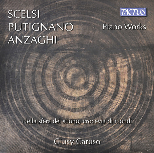 Anzaghi / Putignano / Scielsi / Caruso - Scelsi / Putignano & Anzaghi: Piano Works - Music CD