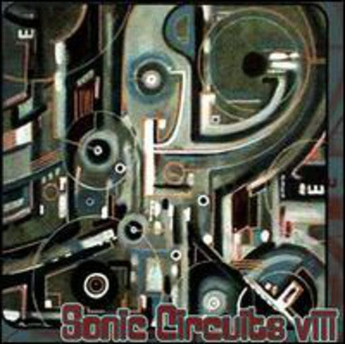 Sonic Circuits 8: International Electronic Music - Sonic Circuits 8: International Electronic Music - Music CD