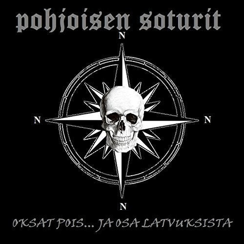 Pohjoisen Soturit - Oksat Pois Ja Osa Latvuksista - Music CD