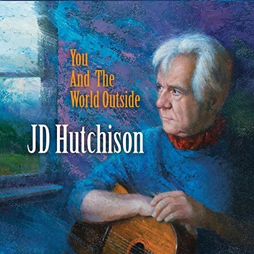 Hutchison,jd - You & The World Outside - Music CD
