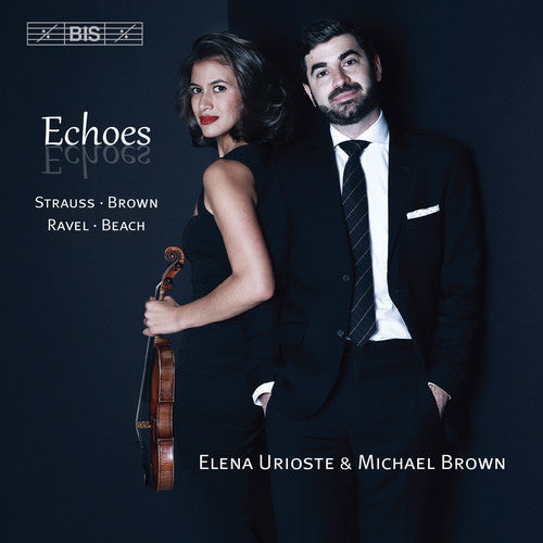 Beach / Brown / Ravel / Strauss / Urioste / Brown - Echoes - Music CD
