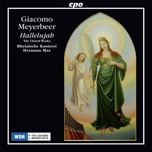 Meyerbeer / Kantorei / Max - Giacomo Meyerbeer: Hallelujah / Choral Works - Music CD