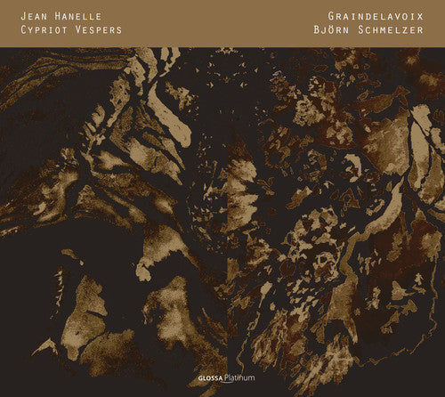 Hanelle / Graindelavoix / Schmelzer - Jean Hanelle: Cypriot Vespers - Music CD