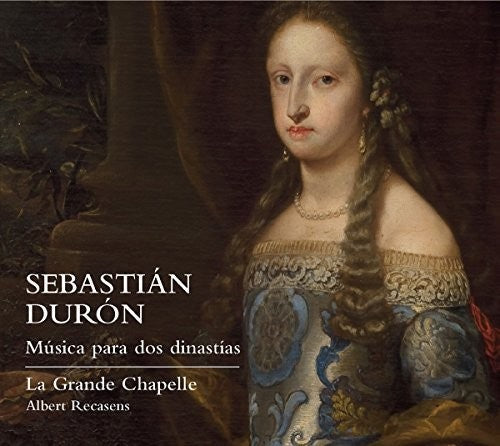 Duron / La Grande Chapelle / Albert Recasens - Duron: Music For Two Dynasties - Music CD