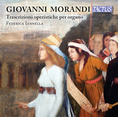 Morandi / Iannella - Giovanni Morandi: Opera Trascriptions For Organ - Music CD