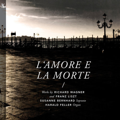 Liszt / Wagner / Bernhard / Feller - L'amore E La Morte - Music CD