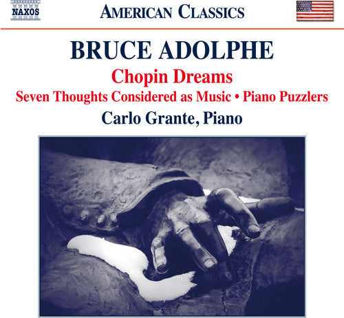Adolphe / Grante - Bruce Adolphe: Chopin Dreams / Seven Thoughts Considered as Music Music CD