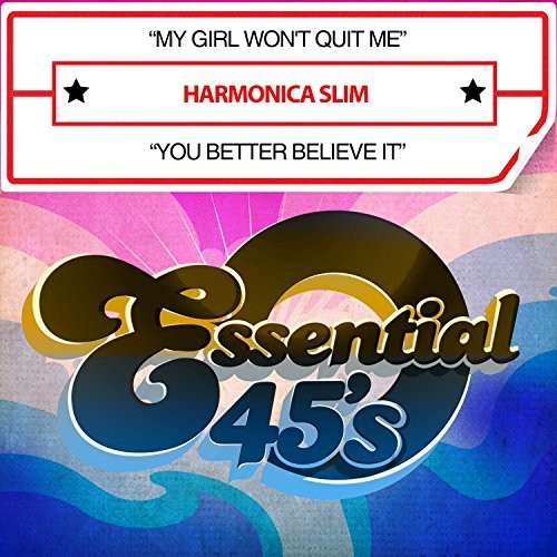 Harmonica Slim - My Girl Won't Quit Me / You Better Believe It - Music CD