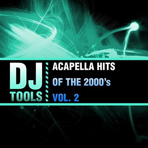Dj Tools - Acapella Hits Of The 2000's Vol. 2 - Music CD