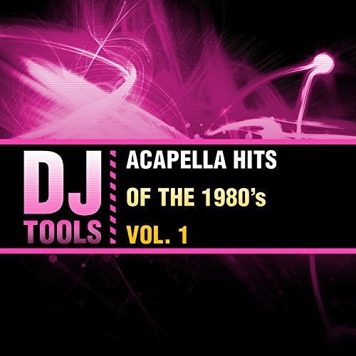 Dj Tools - Acapella Hits Of The 1980's Vol. 1 - Music CD