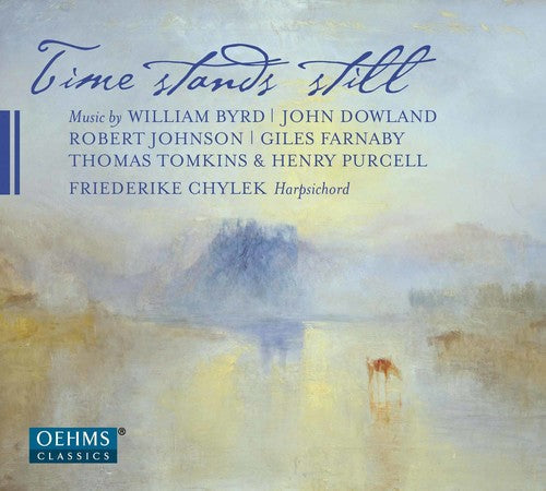 Anonymous / Byrd / Dowland / Farnaby / Chylek - Time Stands Still - Music CD